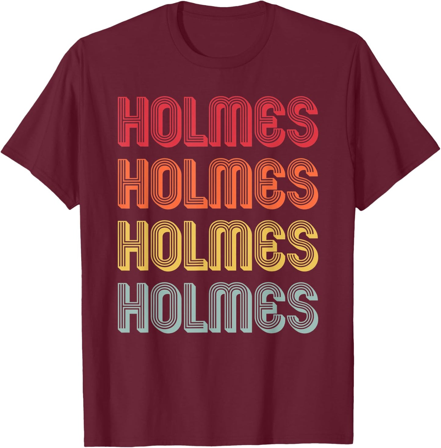 HOLMES Gift Surname Funny Retro Vintage 80s Birthday Reunion T-Shirt - T-Shirt | Maroon