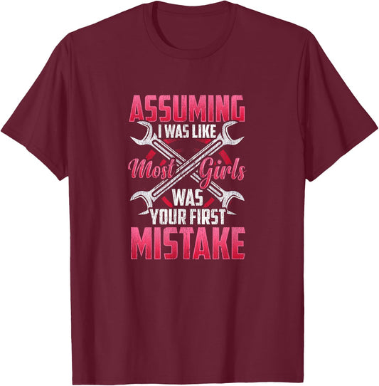 Funny Car Gal Gift - Assuming I Was like Most Girls Mechanic T-Shirt - T-Shirt | Maroon