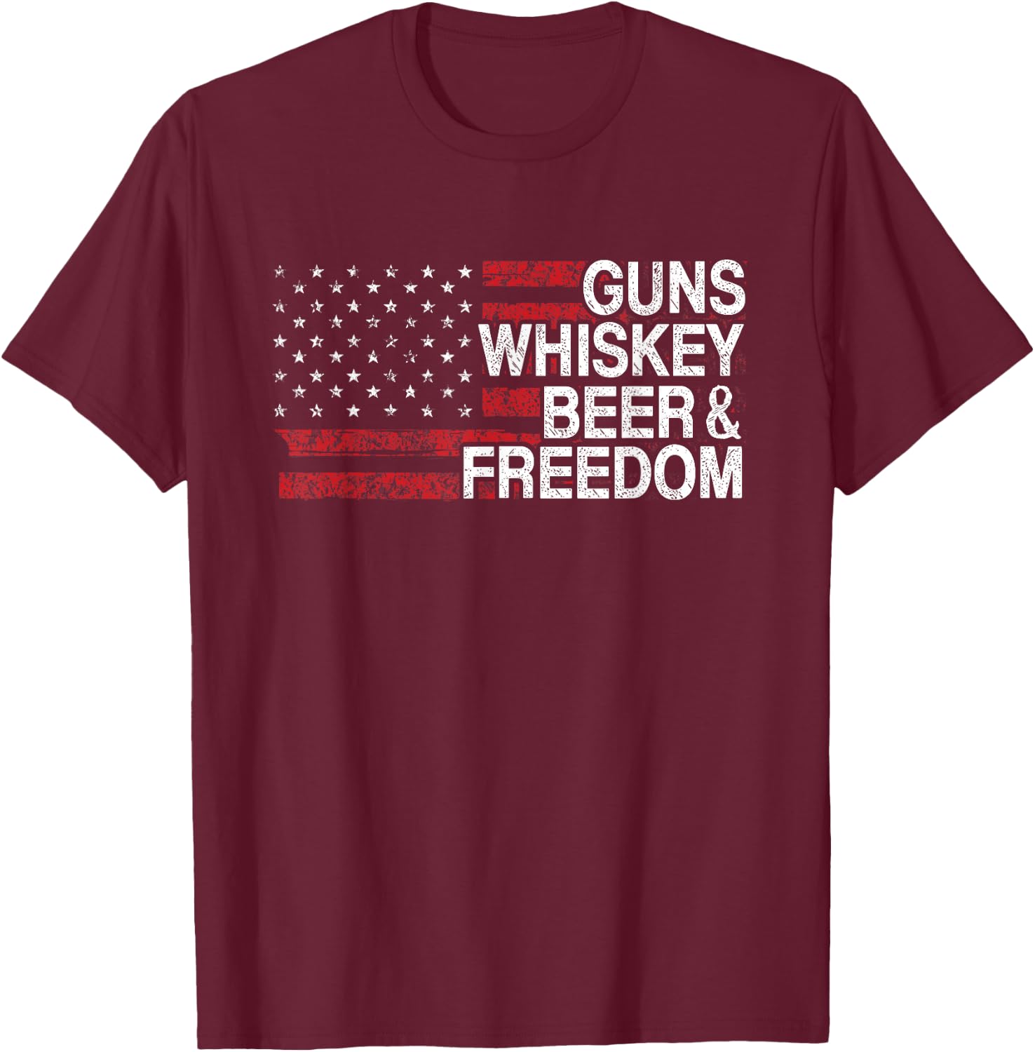 Guns Whiskey Beer And Freedom Veteran US Flag 4th Of July T-Shirt - T-Shirt | Maroon