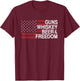 Guns Whiskey Beer And Freedom Veteran US Flag 4th Of July T-Shirt - T-Shirt | Maroon