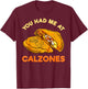 Calzone Italian Pizza Food Gift T-Shirt - T-Shirt | Maroon