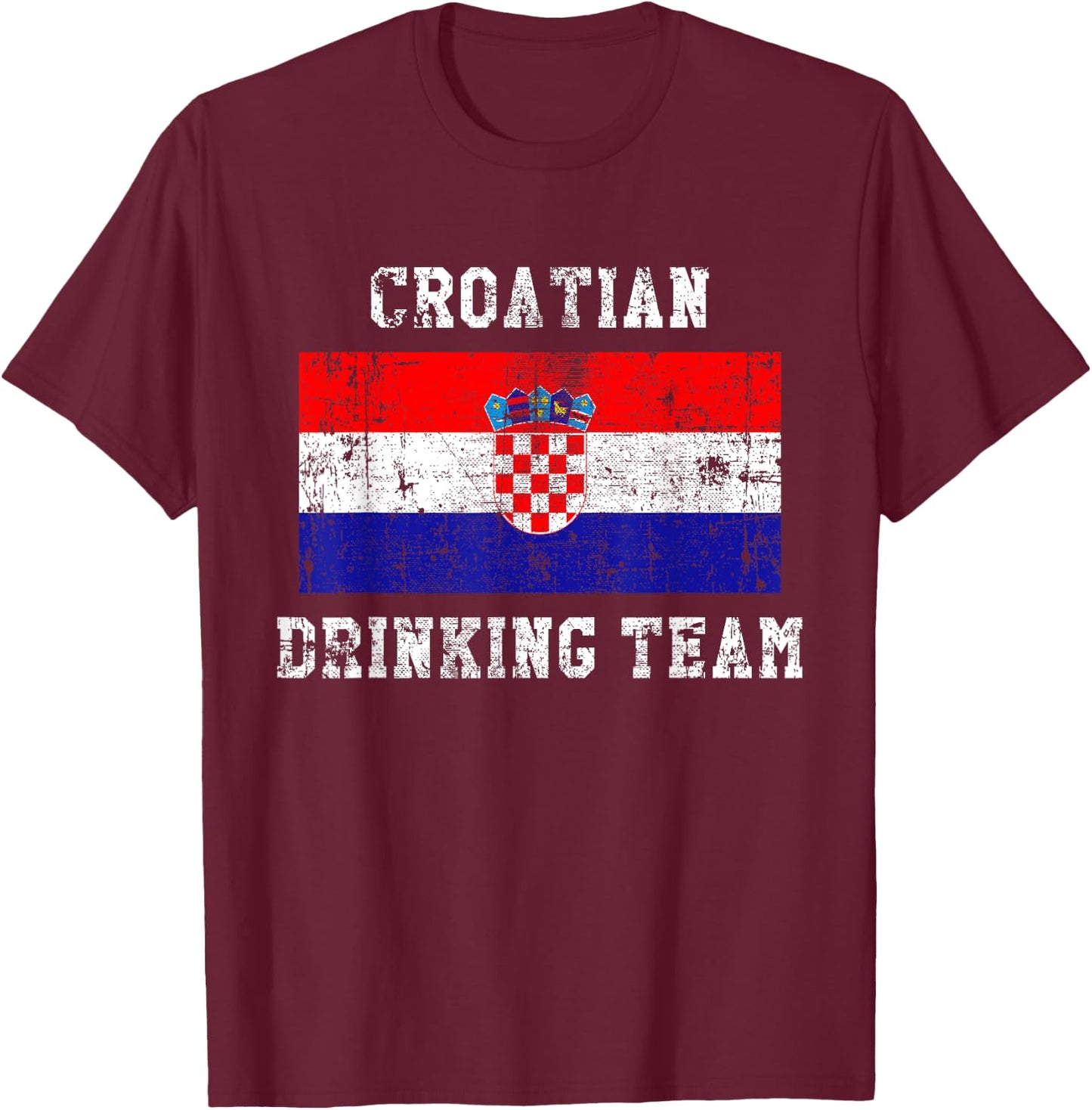 Croatian Drinking Team Funny National Pride Gift T-Shirt - T-Shirt | Maroon