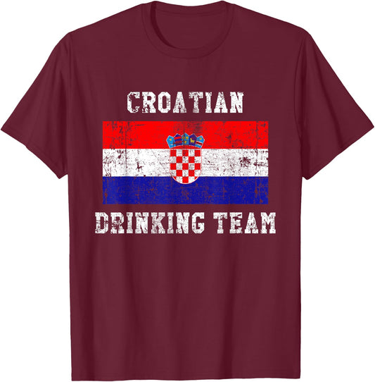 Croatian Drinking Team Funny National Pride Gift T-Shirt - T-Shirt | Maroon