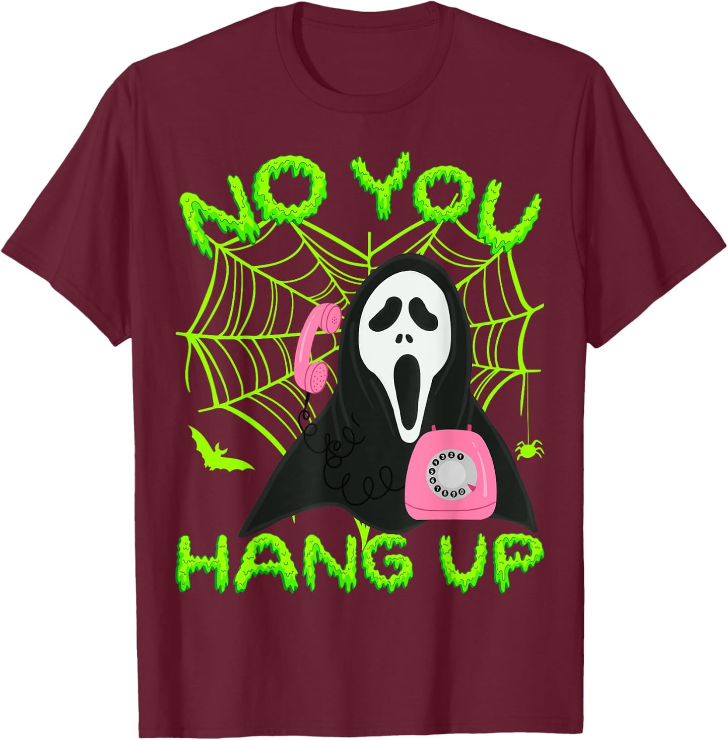 No You Hang Up - Ghost Scary Spooky Halloween T-Shirt - T-Shirt | Maroon