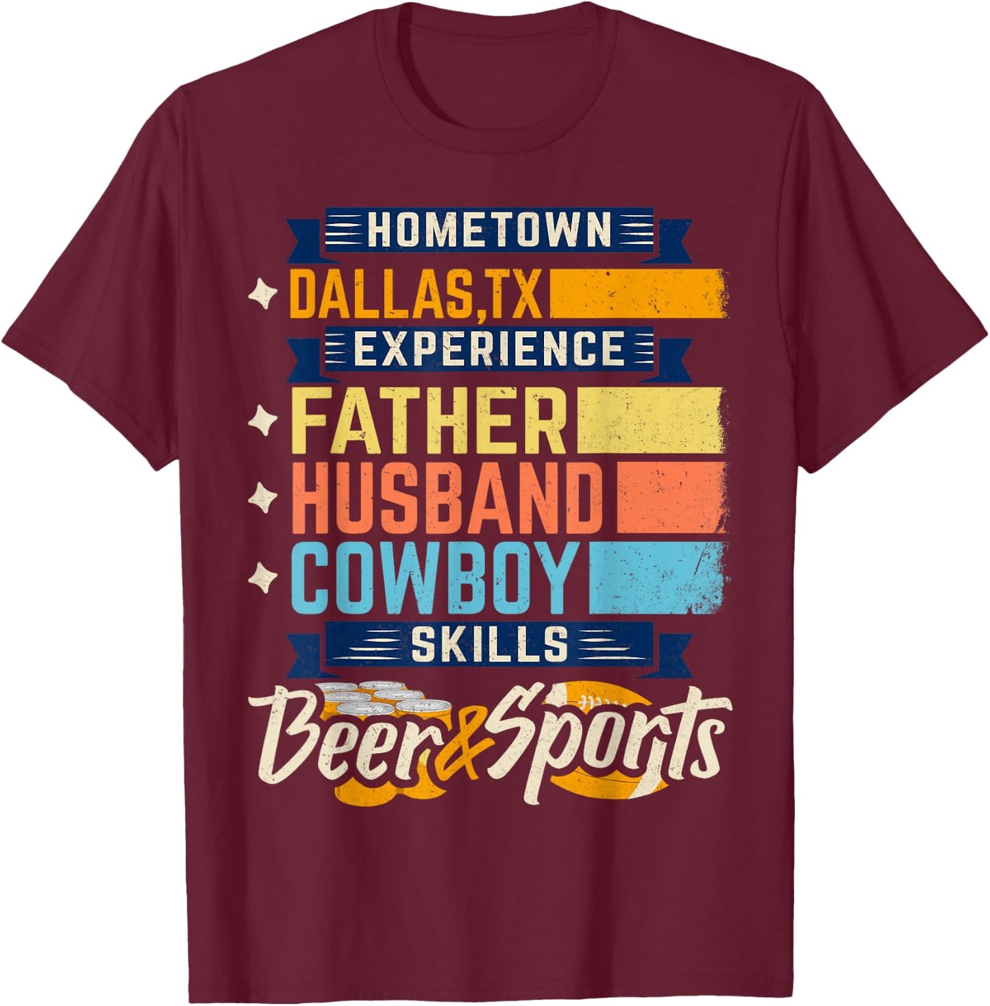 Father Husband Cowboy Beer Sports Dallas, TX Dad Fathers Day T-Shirt - T-Shirt | Maroon