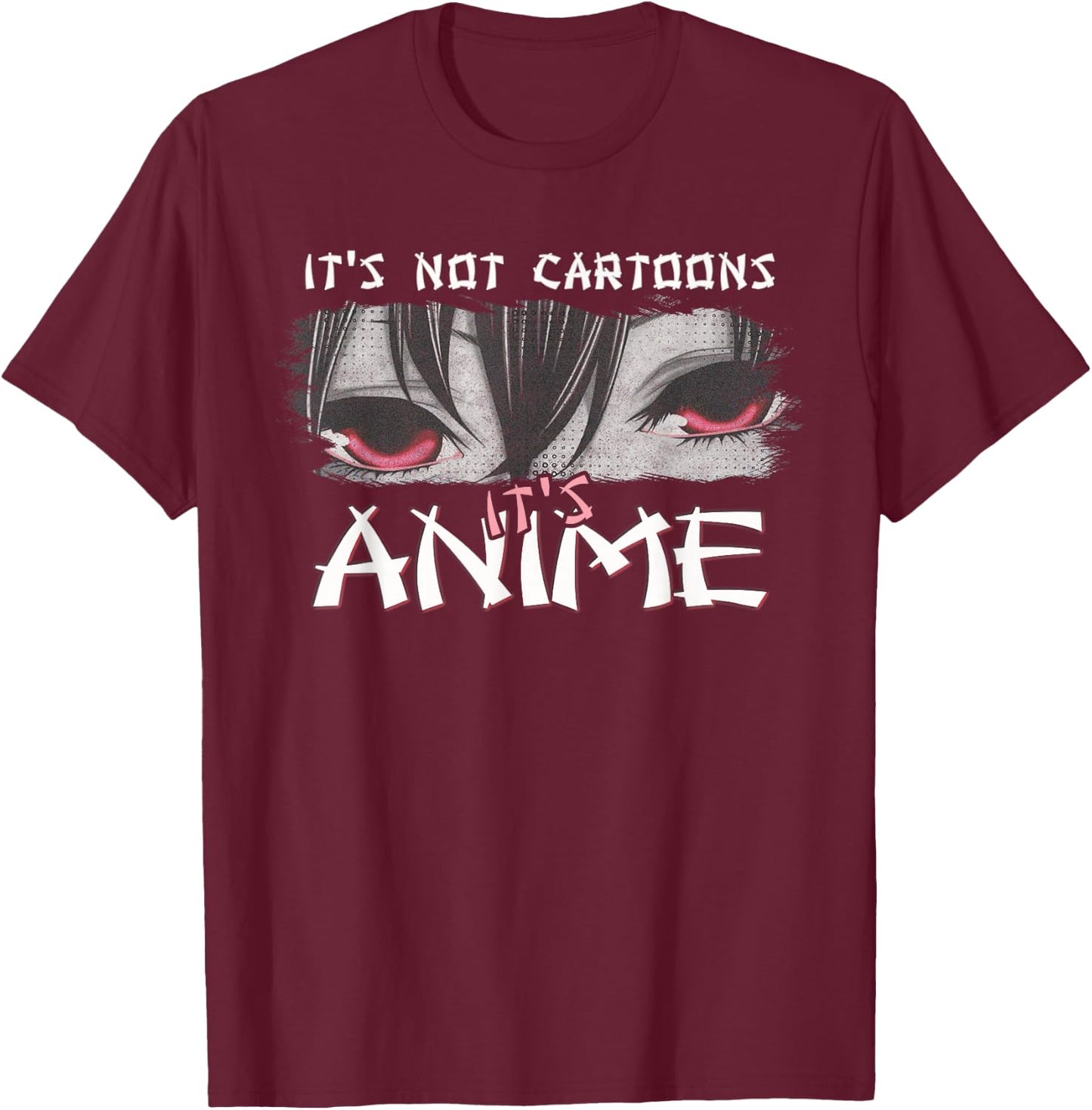 Japanese Animation Characters Its Not Cartoons It's Anime T-Shirt - T-Shirt | Maroon