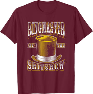 Ringmaster of The Shitshow Funny Shit Show Circus Staff T-Shirt - T-Shirt | Maroon