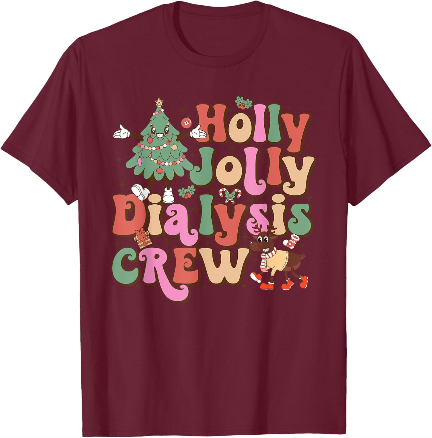 Holly n Jolly Dialysis Crew Merry Christmas T-Shirt - T-Shirt | Maroon