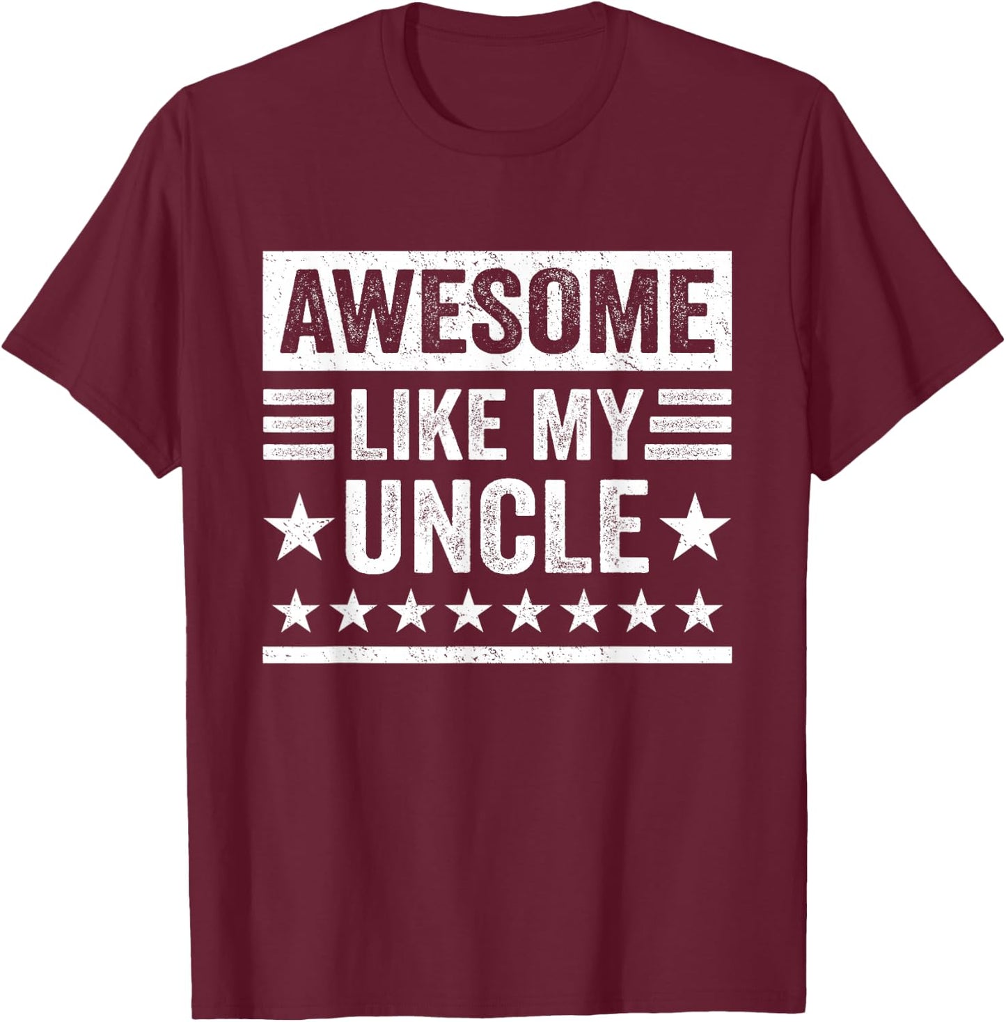 Awesome Like My Uncle Funny Nephew Niece Boys Girls Humor T-Shirt - T-Shirt | Maroon