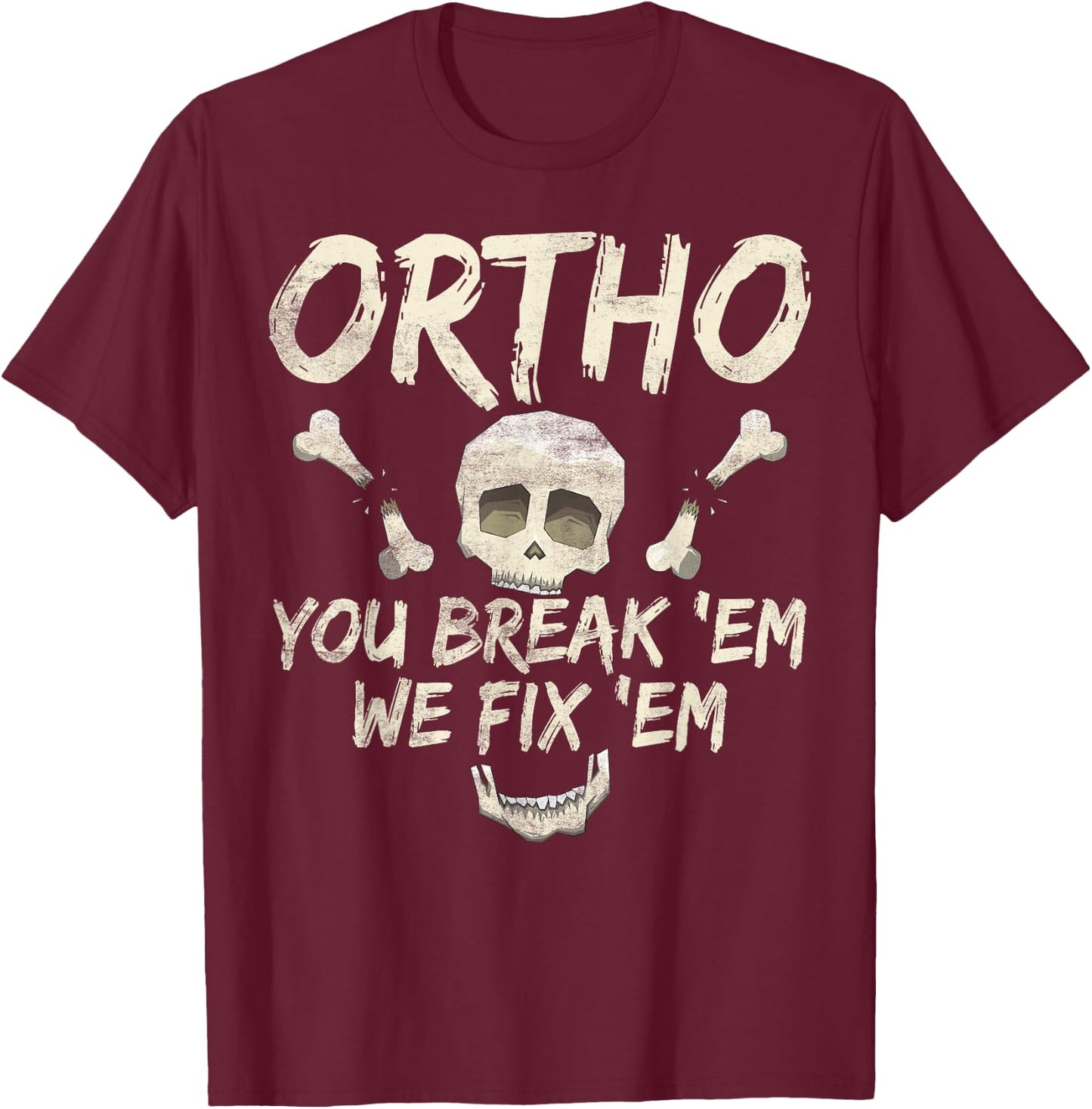 Orthopedic Nurse Orthopedic Nurses Ortho Orthopedics T-Shirt - T-Shirt | Maroon