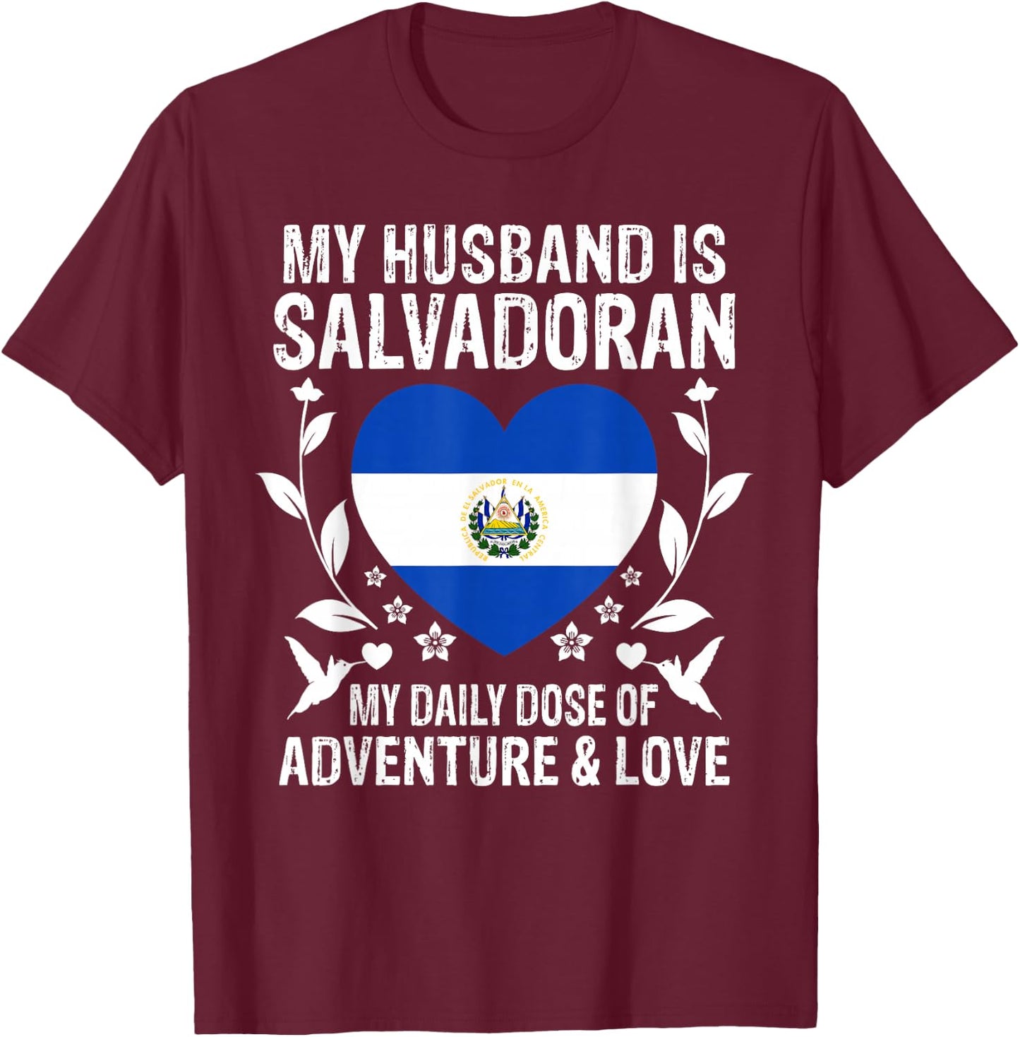 My Husband Is Salvadoran Husband Salvador Flag T-Shirt - T-Shirt | Maroon