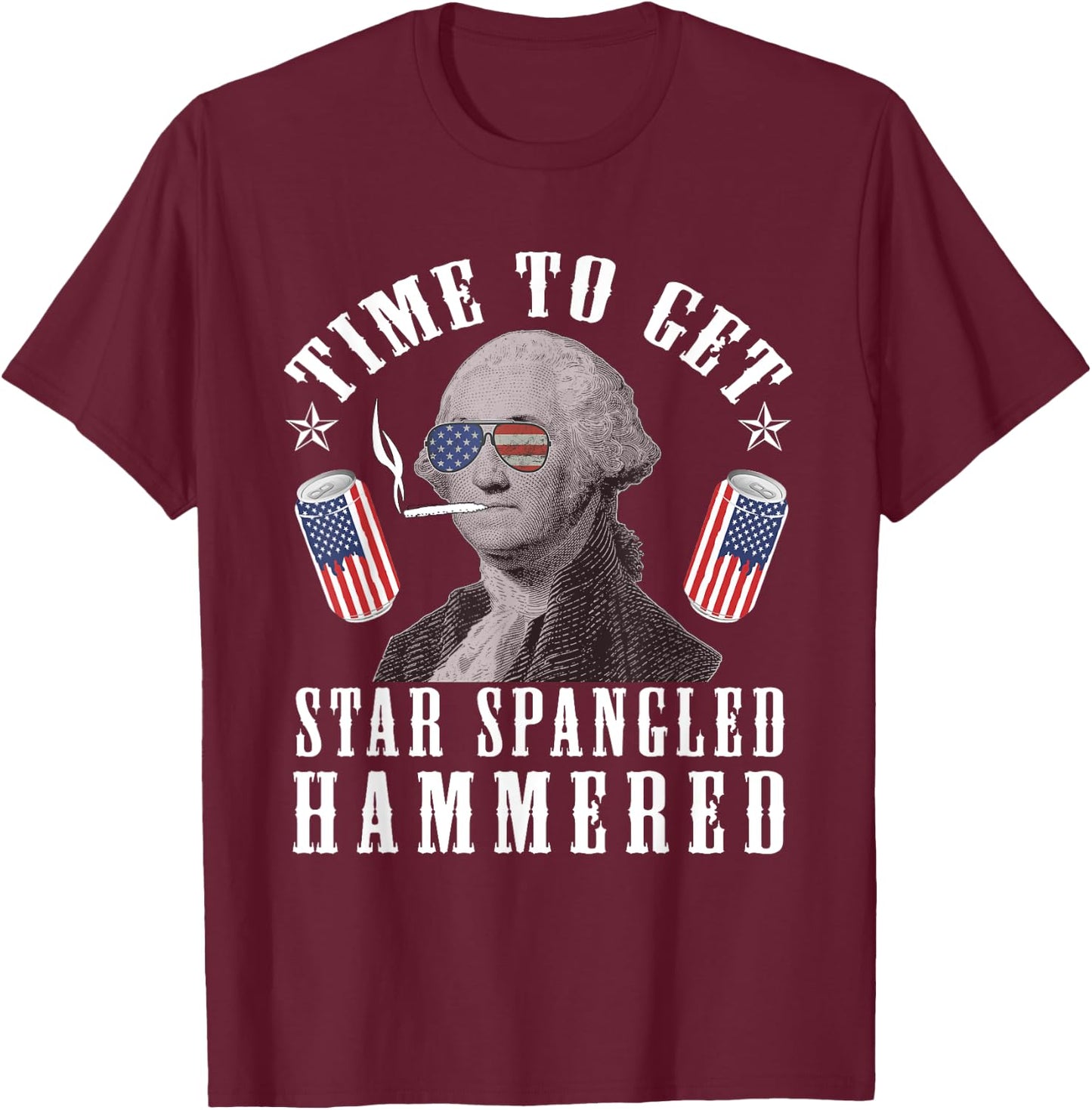 Time To Get Star Spangled Hammered 4th Of July George.W T-Shirt - T-Shirt | Maroon