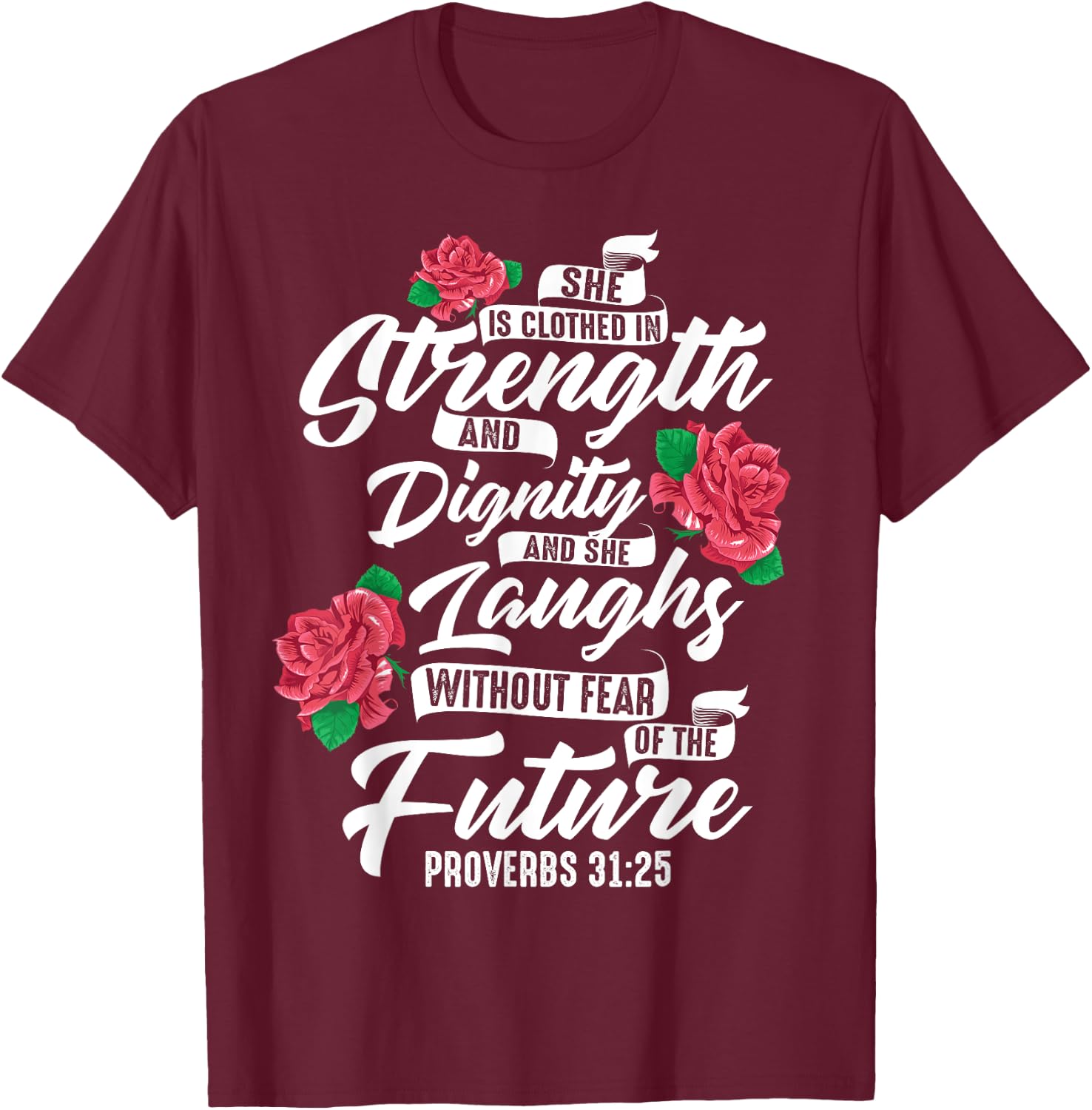 Cool She Is Clothed In Strength And Dignity Gift T-Shirt - T-Shirt | Maroon