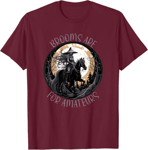 Brooms Are For Amateurs Horses Witch Halloween Funny Brooms T-Shirt - T-Shirt | Maroon