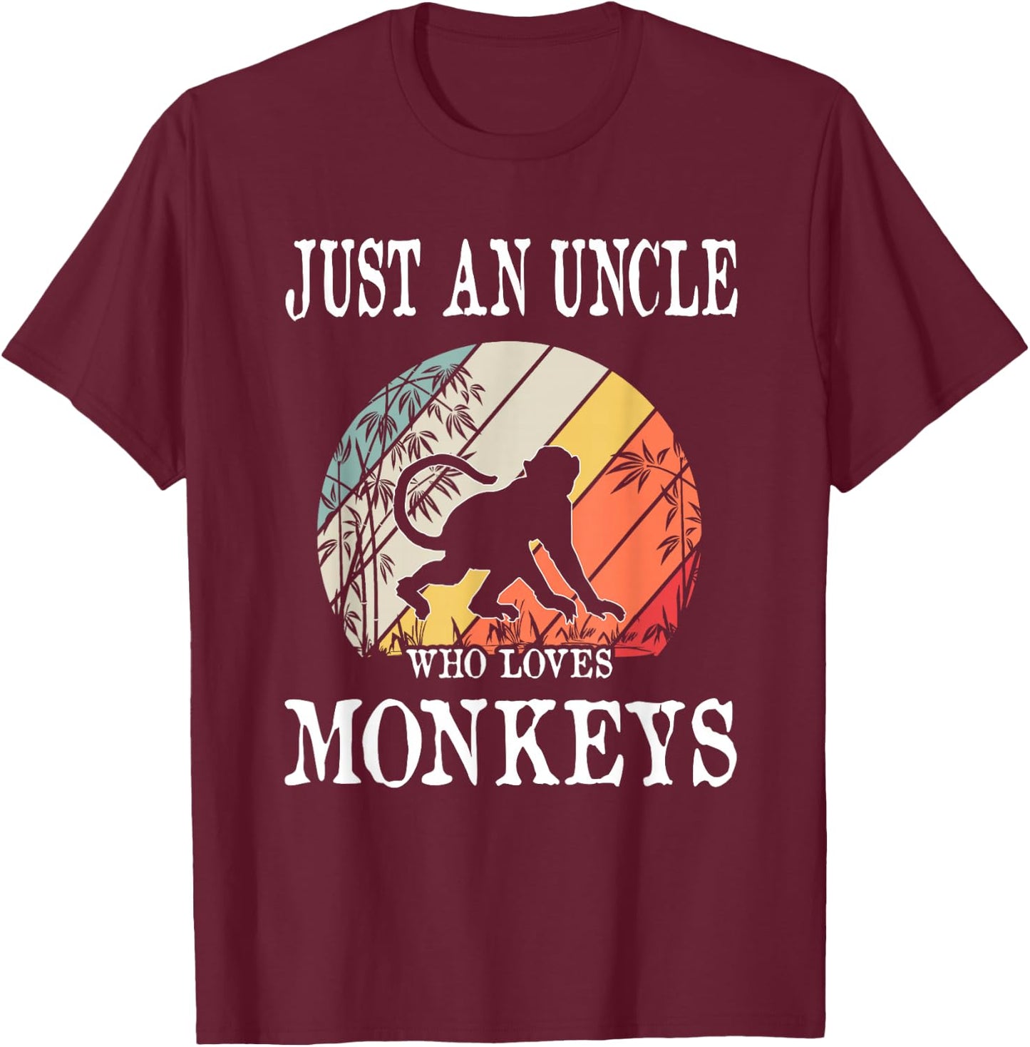 Just An Uncle Who Loves Monkeys T-Shirt - T-Shirt | Maroon