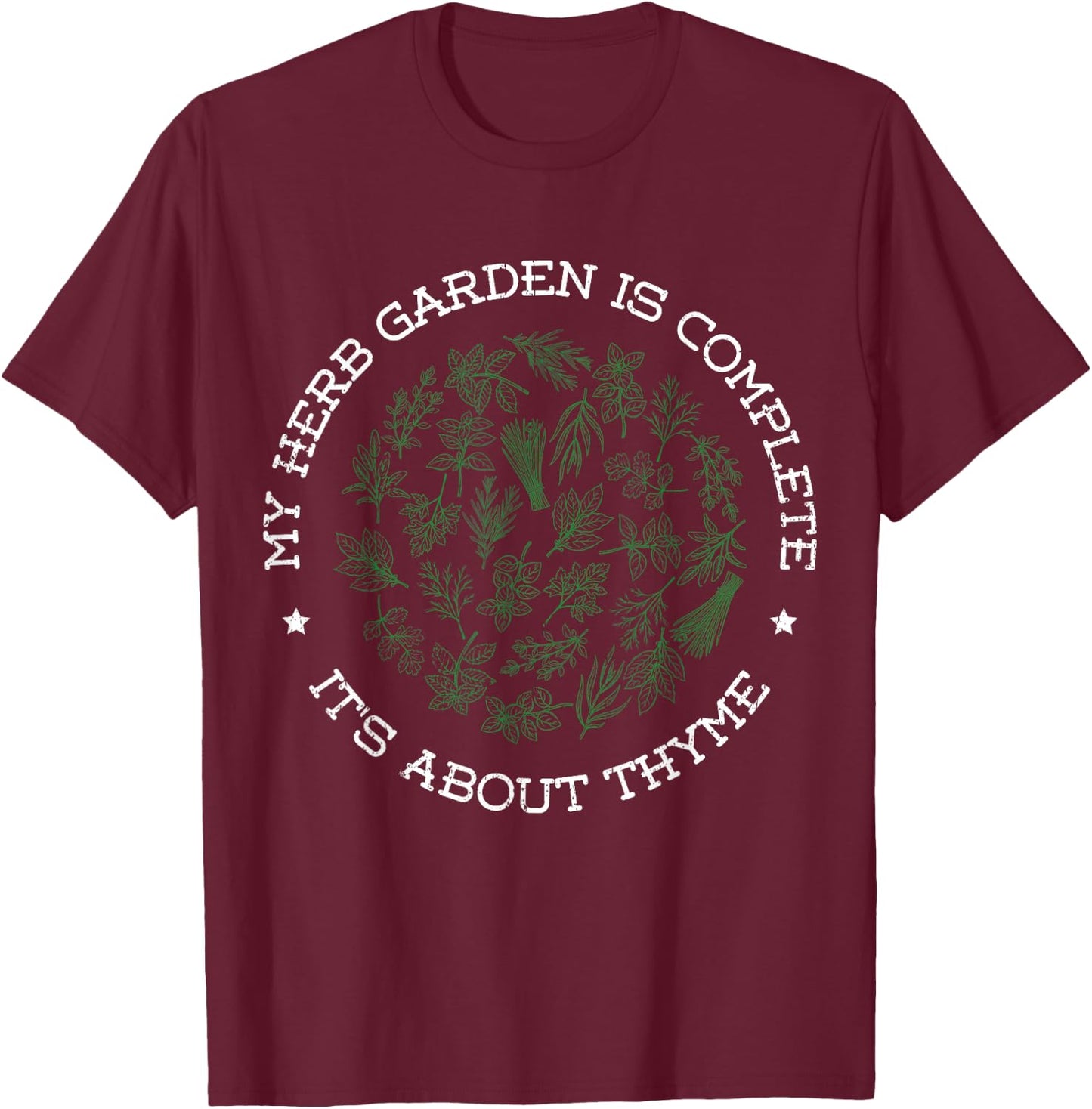 Funny Gardener Design Herb Garden is about Thyme Wordplay T-Shirt - T-Shirt | Maroon