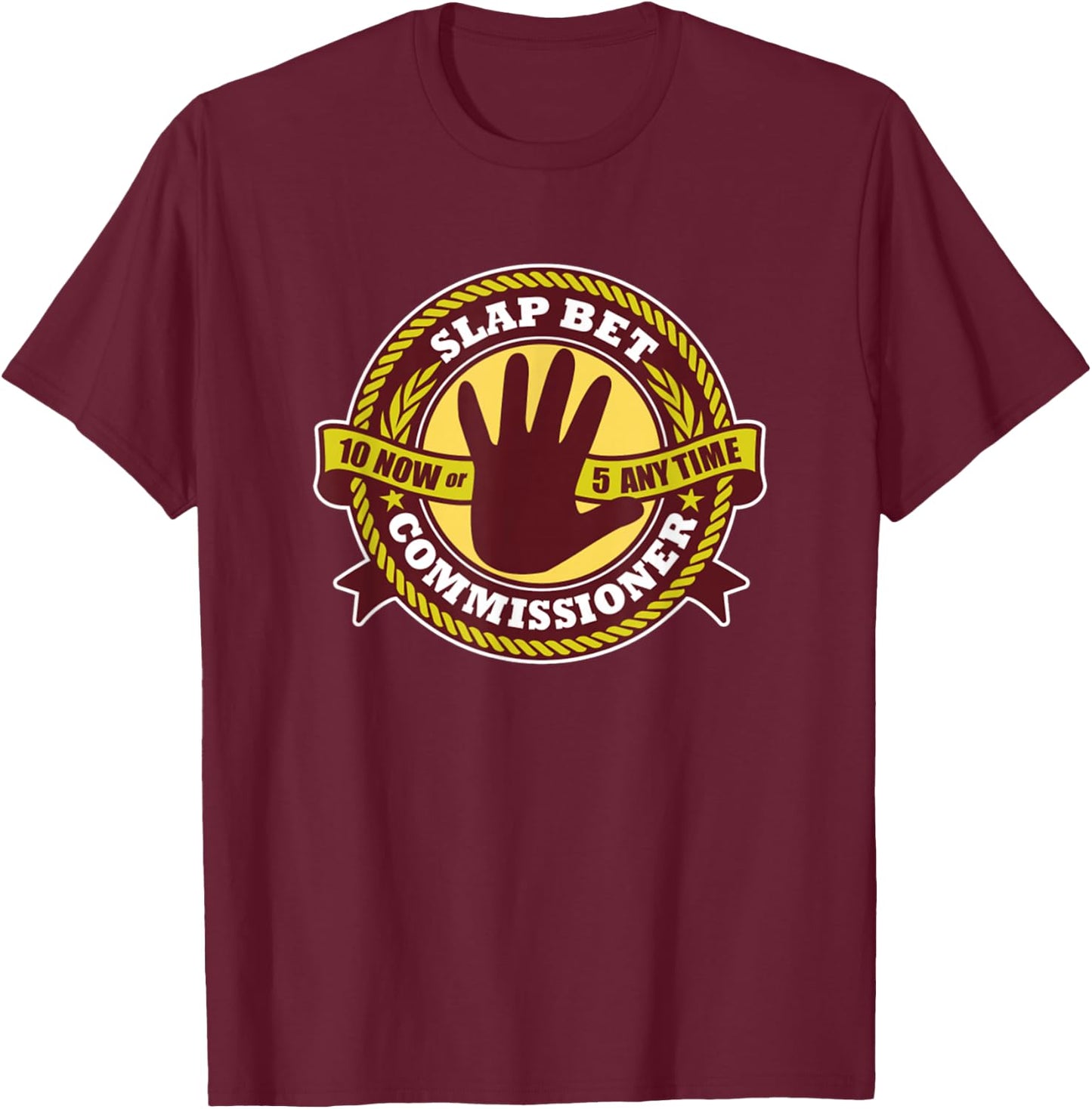 Slap Bet Commisioner T-Shirt - T-Shirt | Maroon