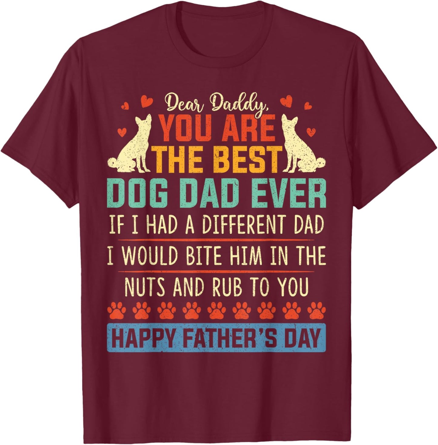 Funny Happy Fathers Day From Dog Treats To Dad Quote Women T-Shirt - T-Shirt | Maroon