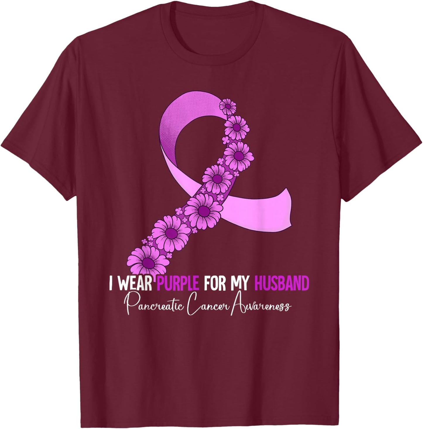 I Wear Purple For My Husband Pancreatic Cancer Awareness T-Shirt - T-Shirt | Maroon