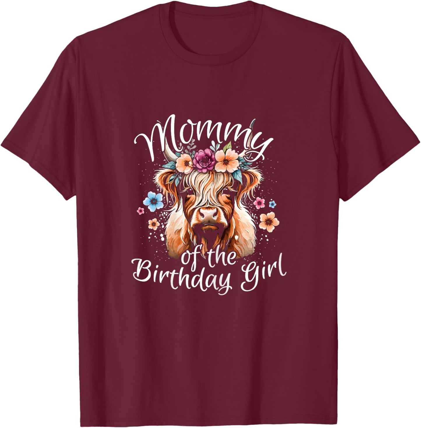 Mommy Of The Birthday Girl Highland Cow T-Shirt - T-Shirt | Maroon