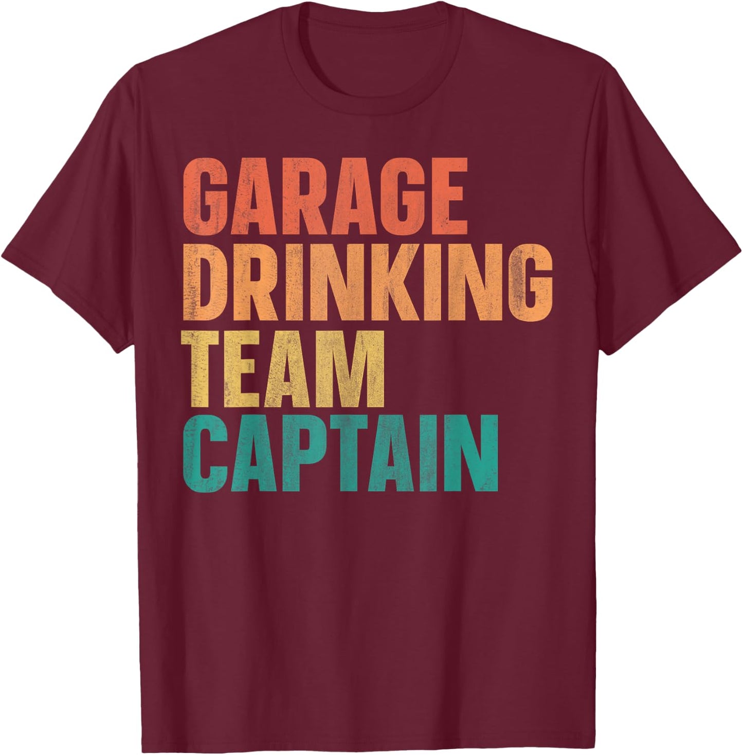 Garage Drinking Team Captain T-Shirt - T-Shirt | Maroon