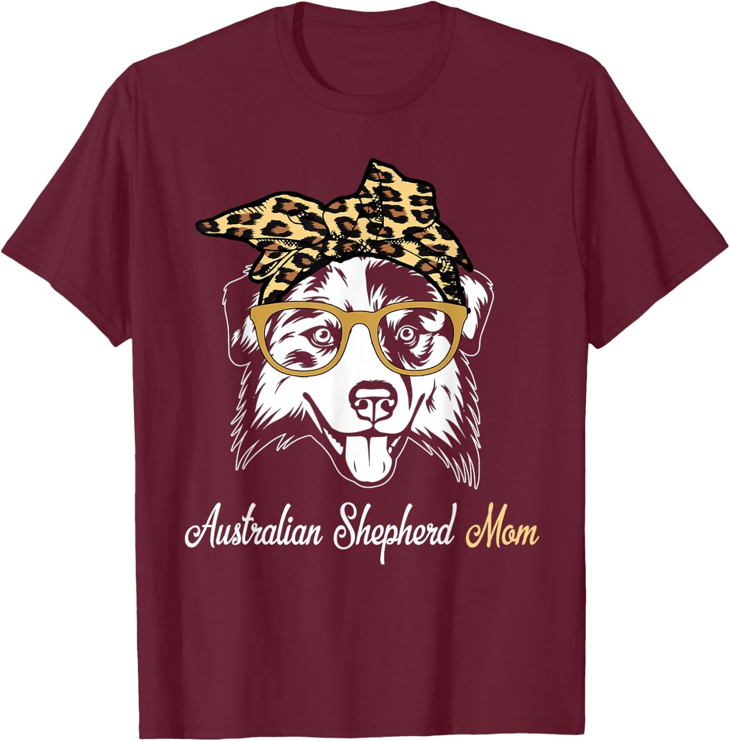 Birthday and Mother's day Gift-Australian Shepherd Mom T-Shirt - T-Shirt | Maroon