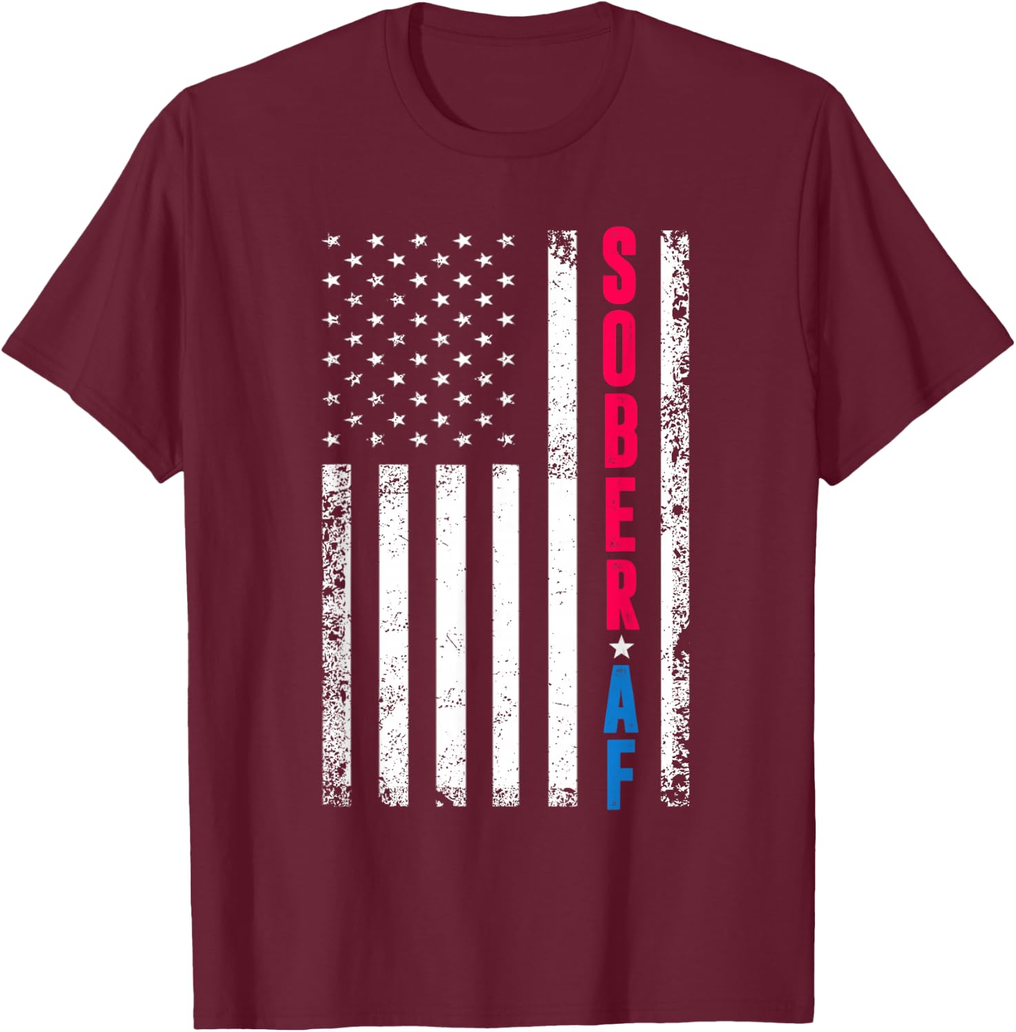 Sober AF US Flag Support Sobriety Cause, Recovery Sober T-Shirt - T-Shirt | Maroon