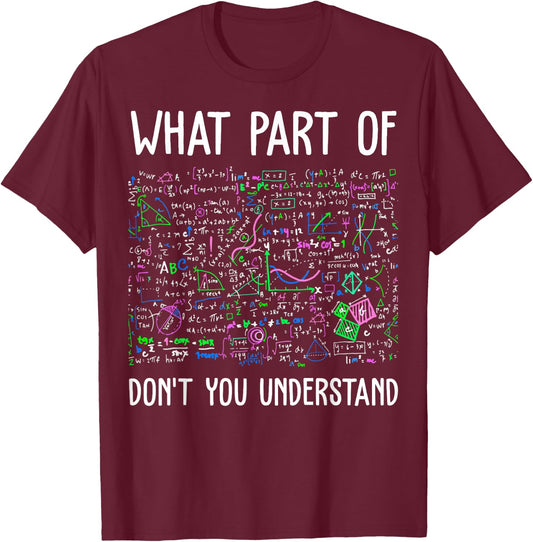 Science Funny Geek Nerd Gift Teacher STEM Mathematics T-Shirt - T-Shirt | Maroon