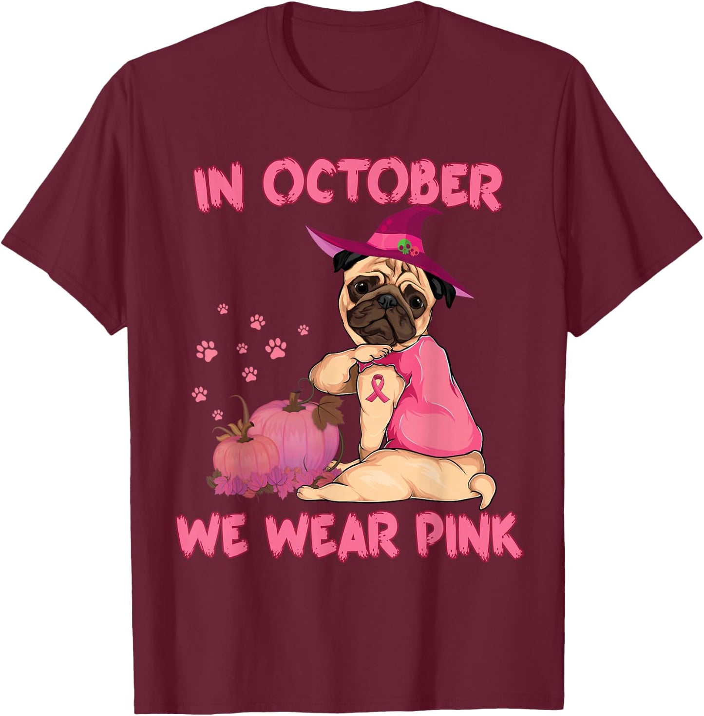 In October We Wear Pink Pug Dog Breast Cancer Halloween T-Shirt - T-Shirt | Maroon