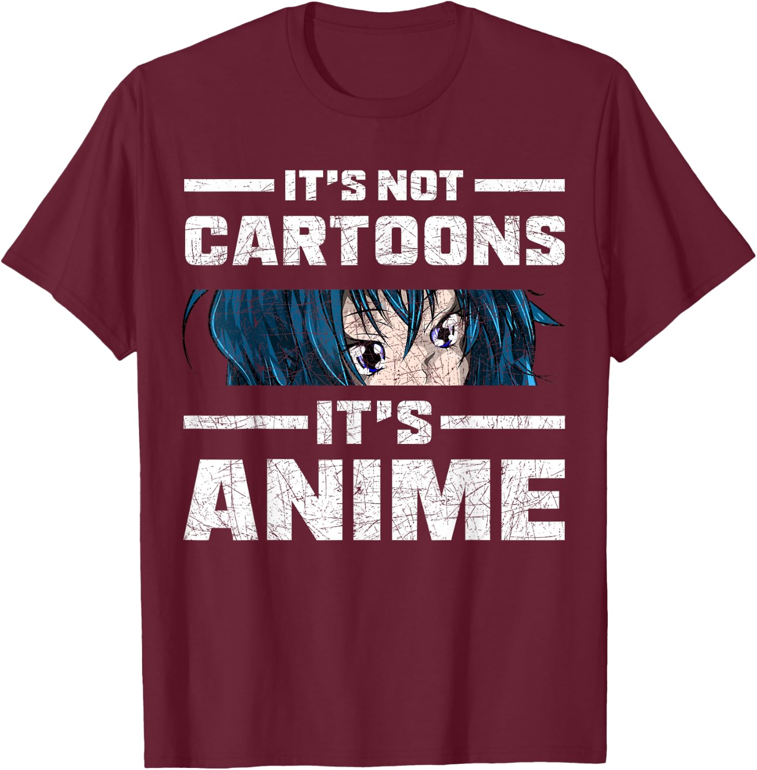 Funny Anime Lover Gift Manga Its Not Cartoons Its Anime T-Shirt - T-Shirt | Maroon