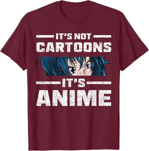 Funny Anime Lover Gift Manga Its Not Cartoons Its Anime T-Shirt - T-Shirt | Maroon