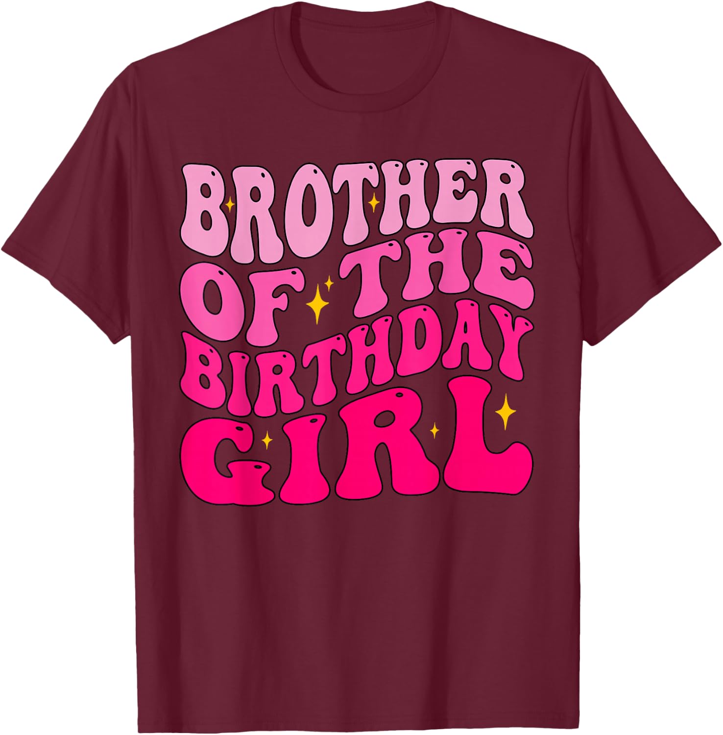 Brother of The Birthday Girl Birthday Party Groovy Retro T-Shirt - T-Shirt | Maroon