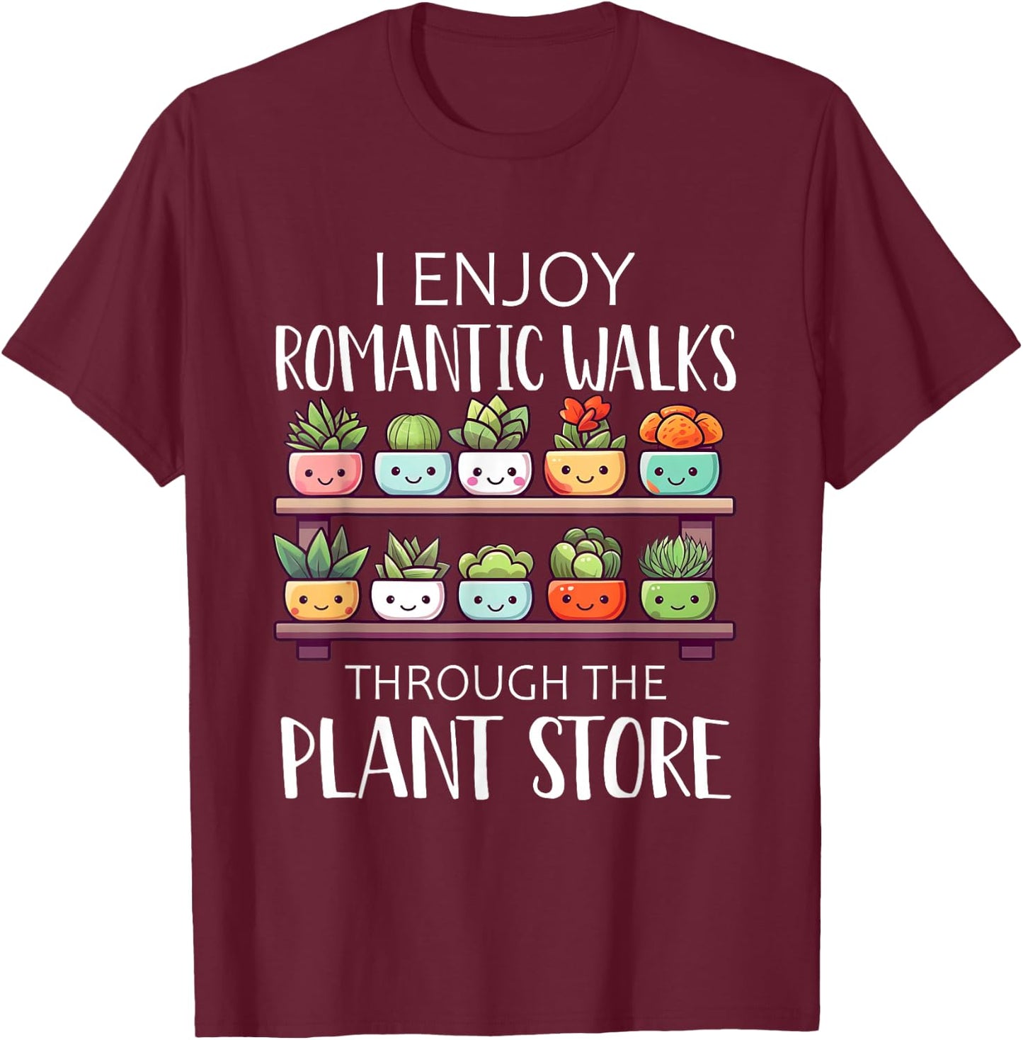 Plant Shirt Funny Romantic Walks Gardening Plants Lover Gift T-Shirt - T-Shirt | Maroon