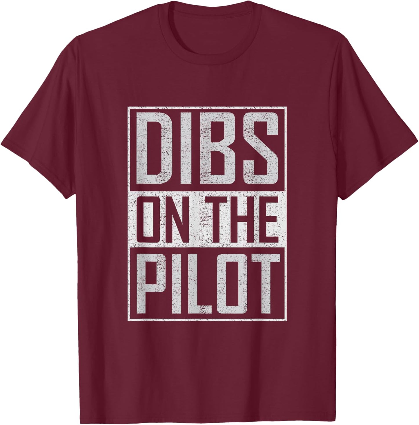 Dibs on the Pilot wife girlfriend women boys girls aviation T-Shirt - T-Shirt | Maroon