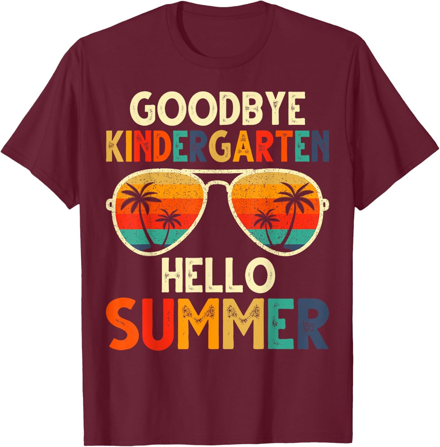 Goodbye Kindergarten Hello Summer Last Day Of School kids T-Shirt - T-Shirt | Maroon