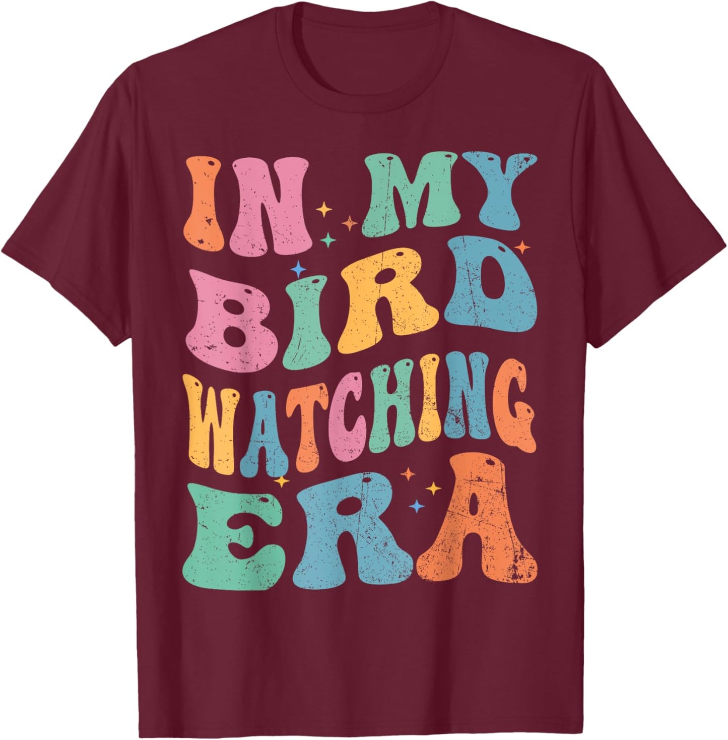 Cute In My Bird Watching Era Funny Birds Lovers T-Shirt - T-Shirt | Maroon