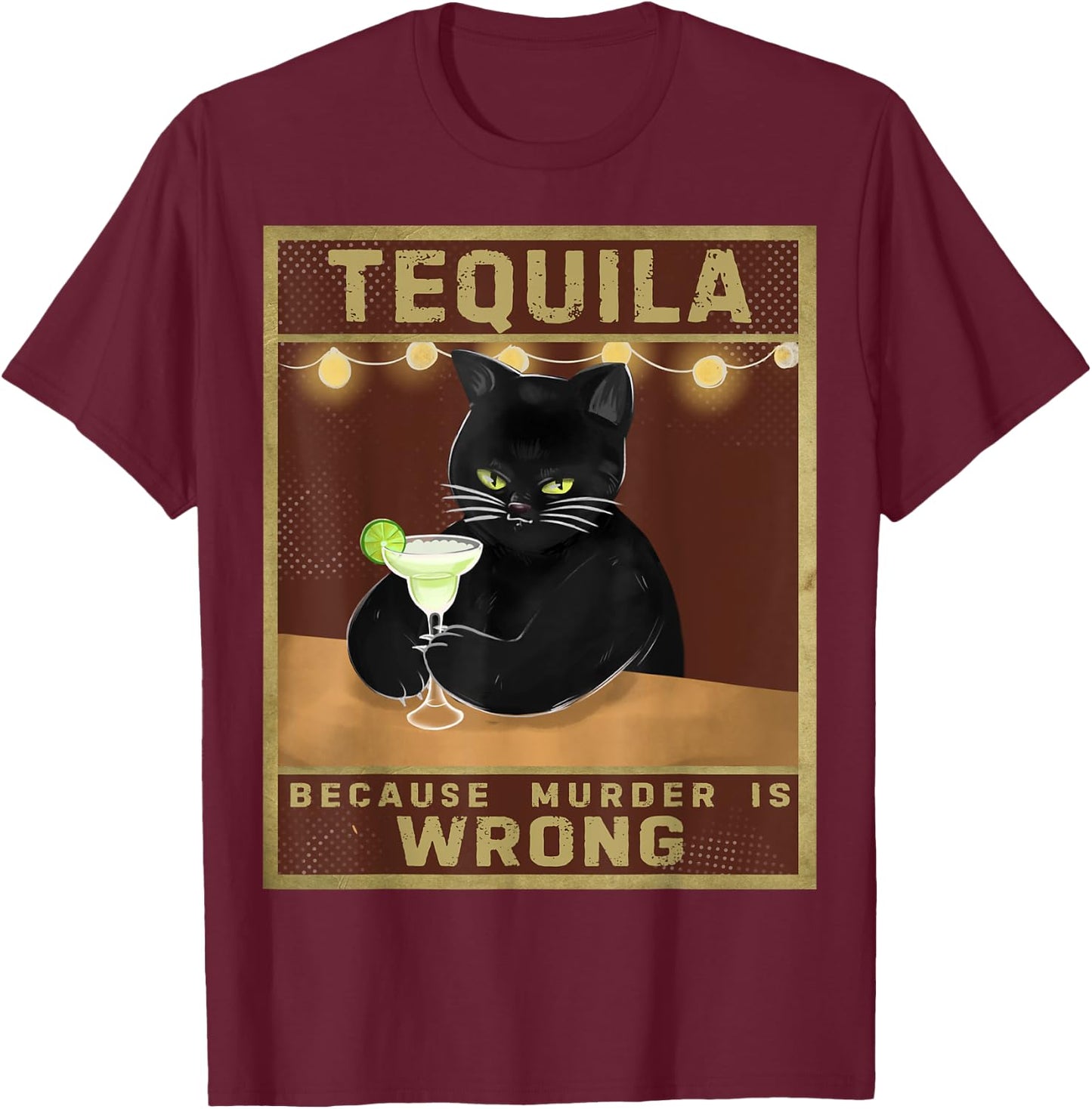 Tequila Because Murder is Wrong Alcohol Cat T-Shirt - T-Shirt | Maroon