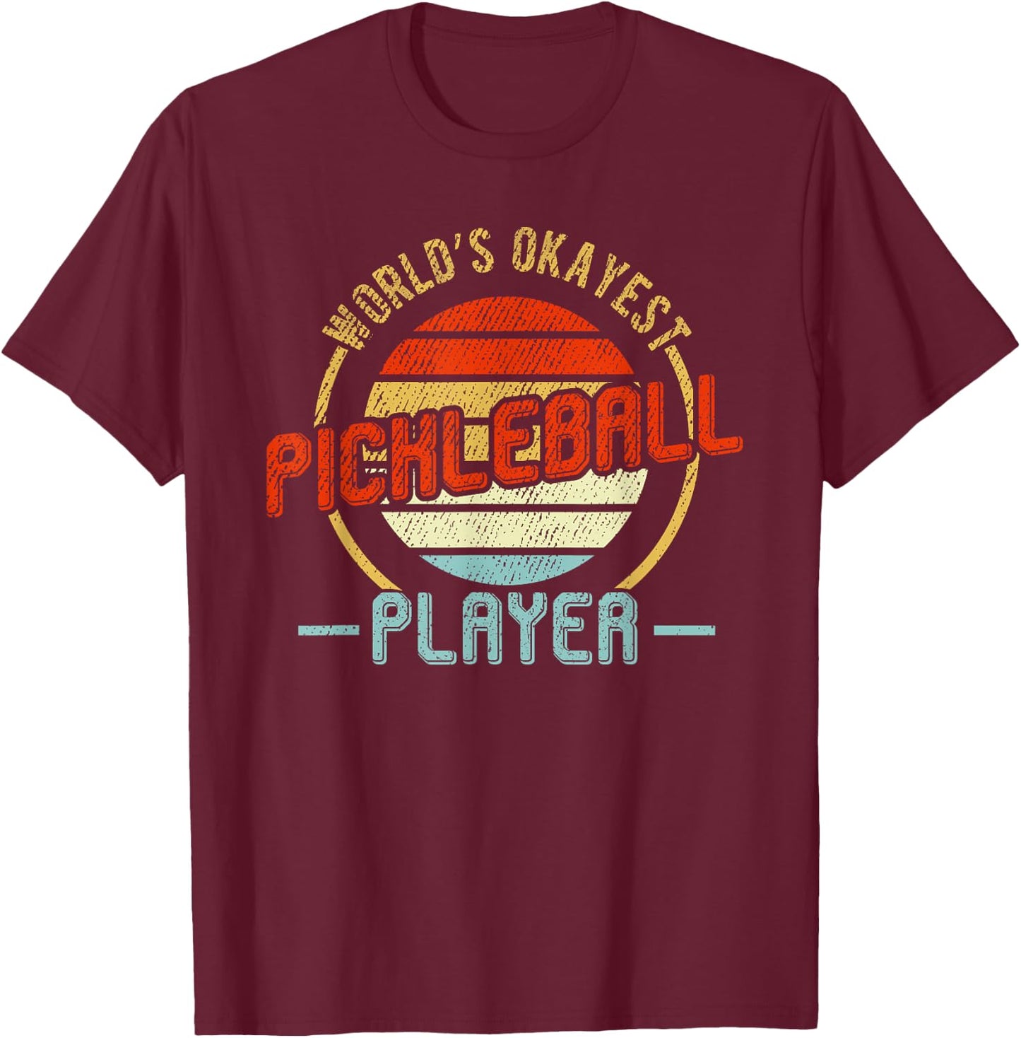 Vintage Retro World's Okayest Pickleball Player T-Shirt - T-Shirt | Maroon
