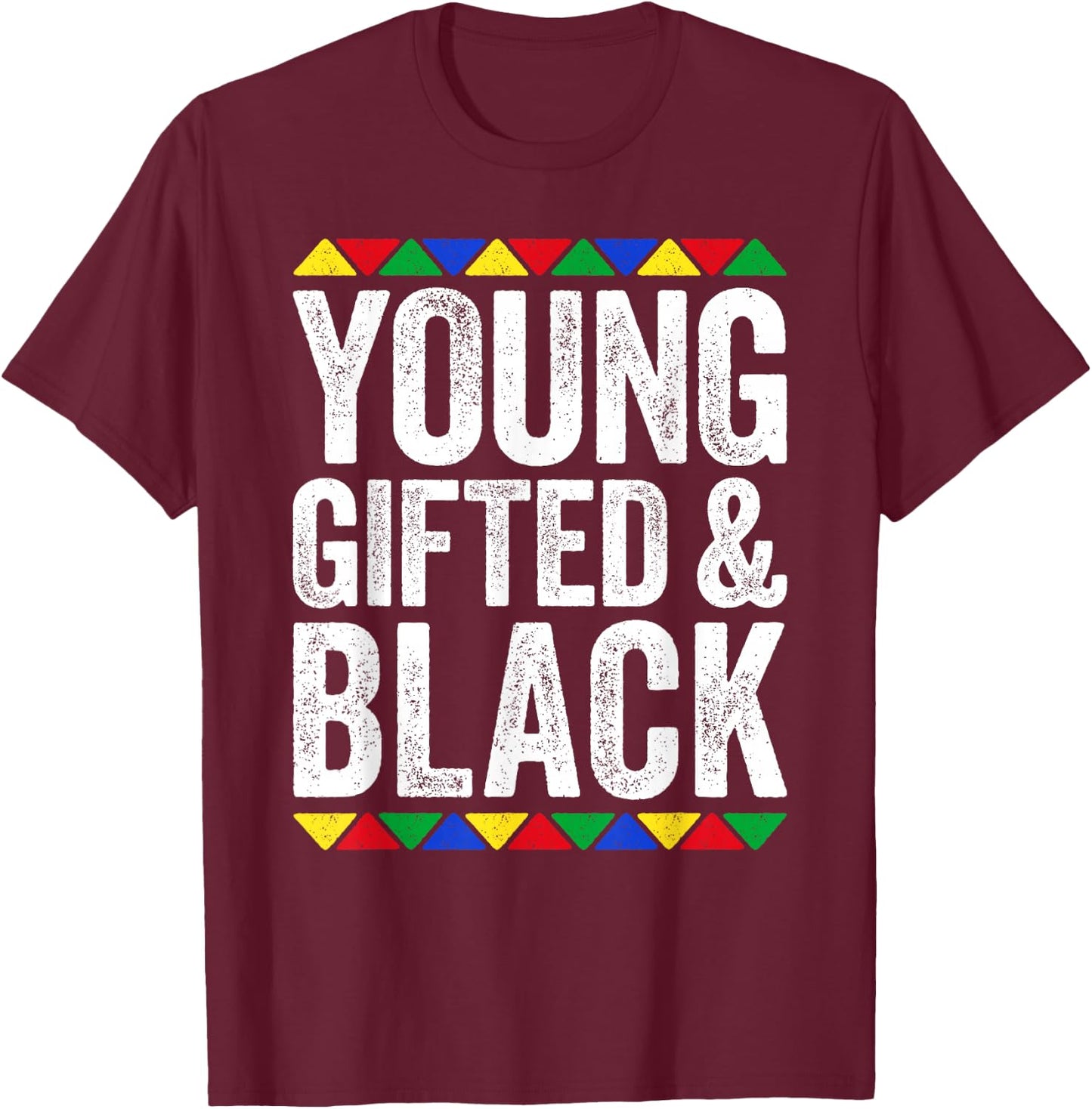 Young Gifted And Black Shirt Black History Month T-Shirt - T-Shirt | Maroon