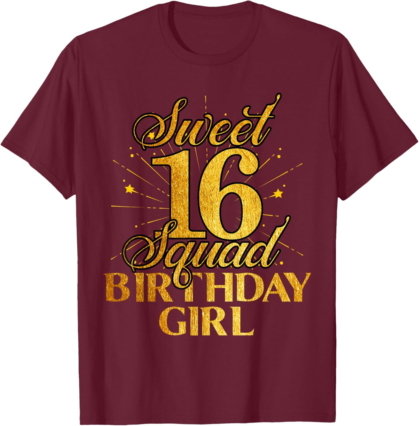 Sweet Sixteen Squad 16th Birthday Girl Funny B-Day Party T-Shirt - T-Shirt | Maroon