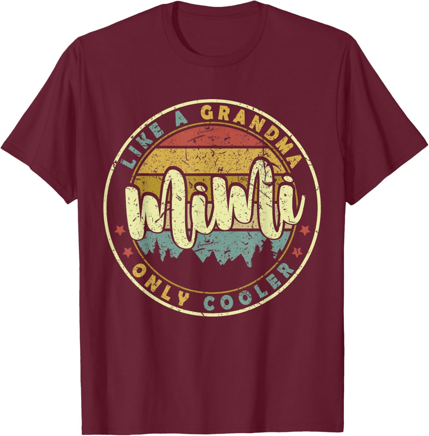 Mimi Like A Grandma Only Cooler Cute Mothers Day T-Shirt - T-Shirt | Maroon