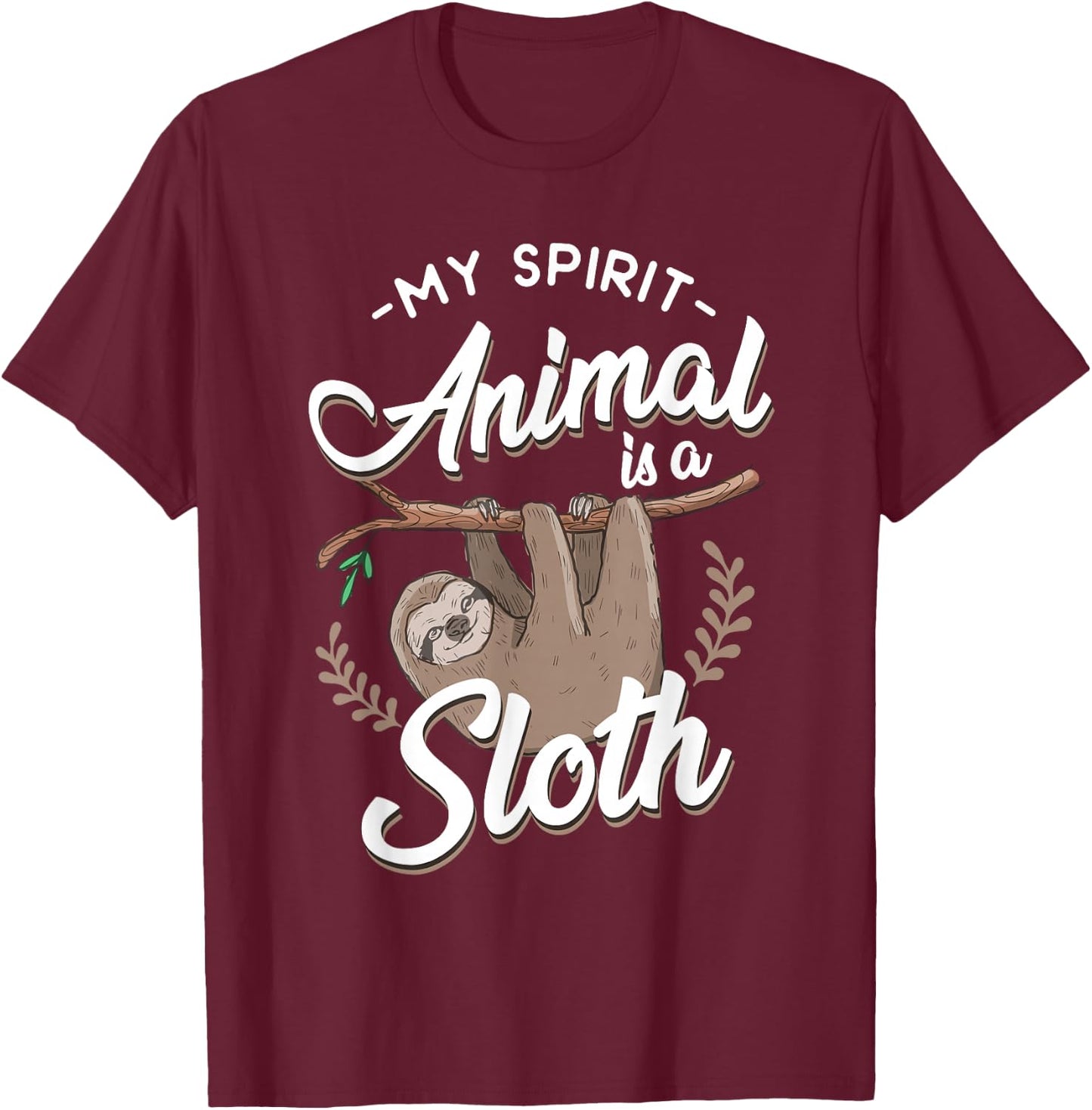 My Spirit Animal Is A Sloth T-Shirt - T-Shirt | Maroon