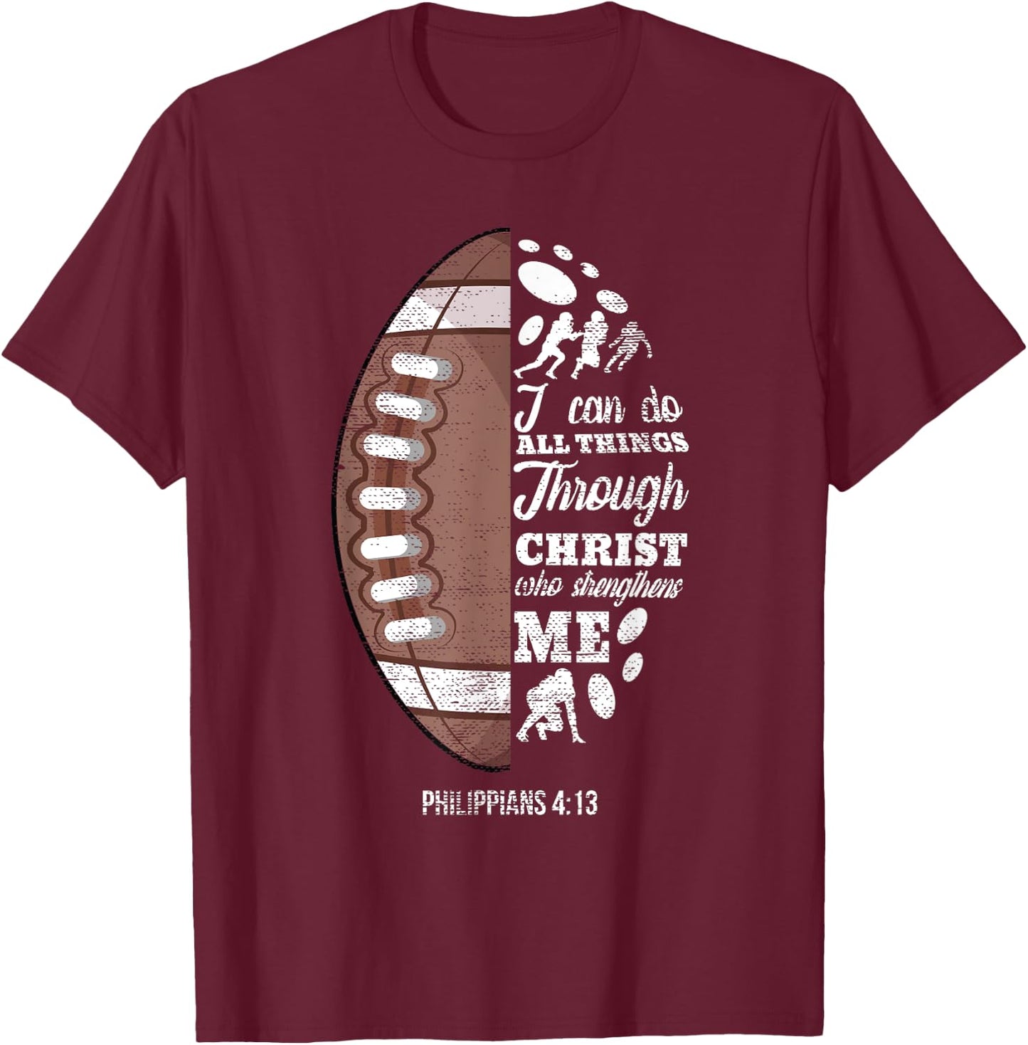 Philippians 4:13 Christian Football Funny Bible Verse Gift T-Shirt - T-Shirt | Maroon