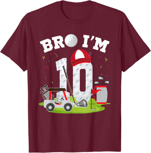 Bro I'm 10 Year Old Golf Theme 10th Birthday Golfer T-Shirt - T-Shirt | Maroon