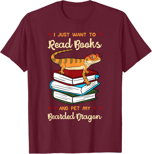 I Just Want to Read Books and Pet My Bearded Dragon Gecko T-Shirt - T-Shirt | Maroon