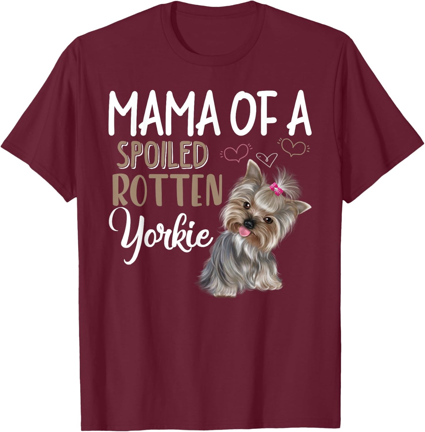 Yorkie Dog Shirt - Yorkie Mom, Dog Lover Gift T-Shirt - T-Shirt | Maroon