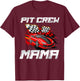 Pit Crew Mama Race Car Birthday Racing Car Family T-Shirt - T-Shirt | Maroon