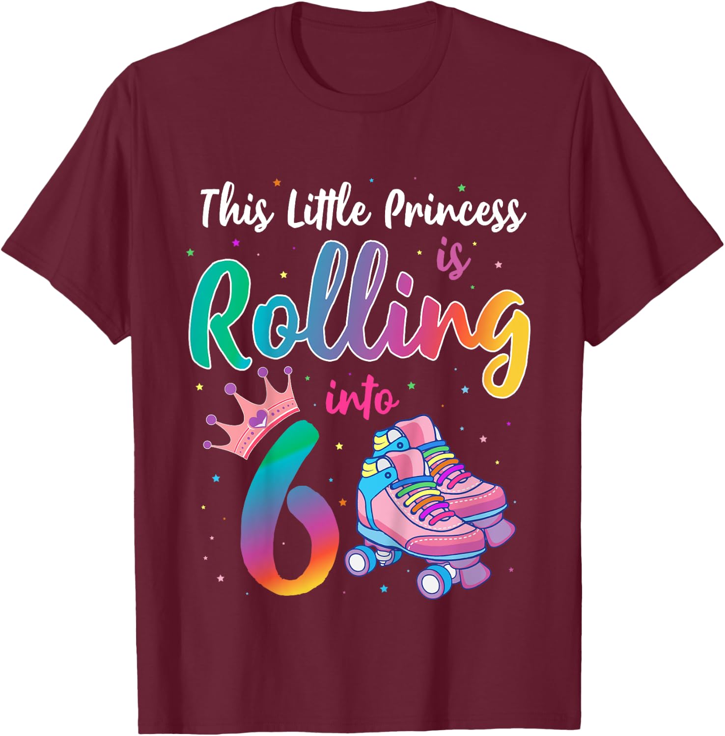 Roller Skate Birthday Shirt 6 Year Old Princess Party Outfit T-Shirt - T-Shirt | Maroon