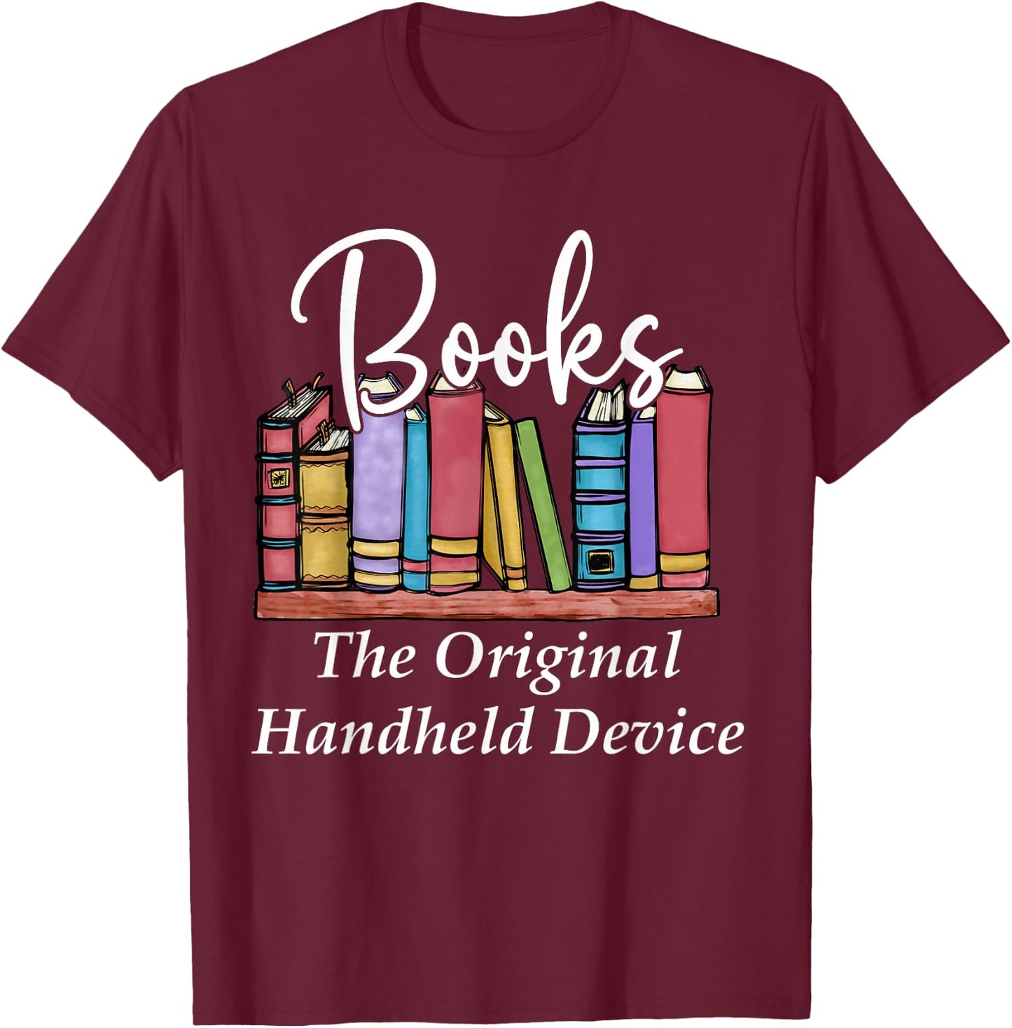 Books The Original Handheld Device Book Librarian T-Shirt - T-Shirt | Maroon