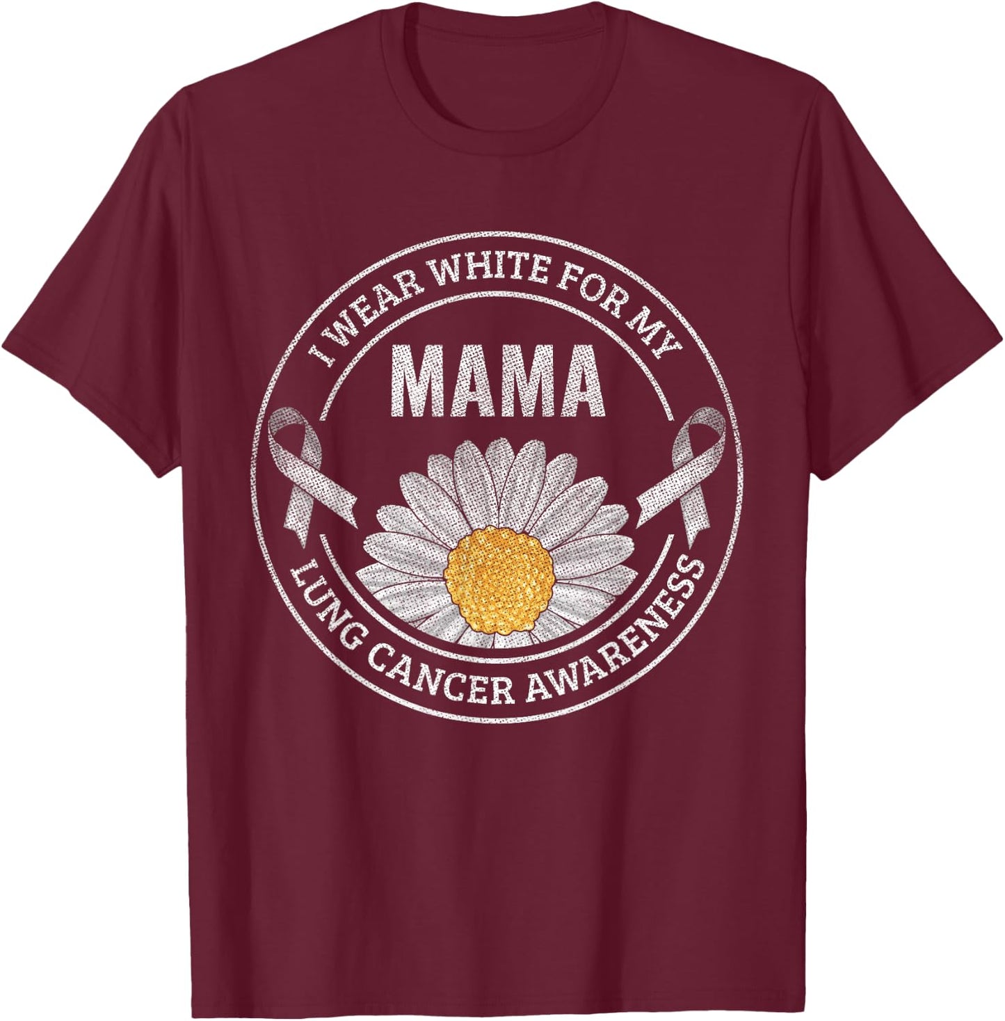 White Ribbon Mama Lung Cancer Awareness Gift T-Shirt - T-Shirt | Maroon